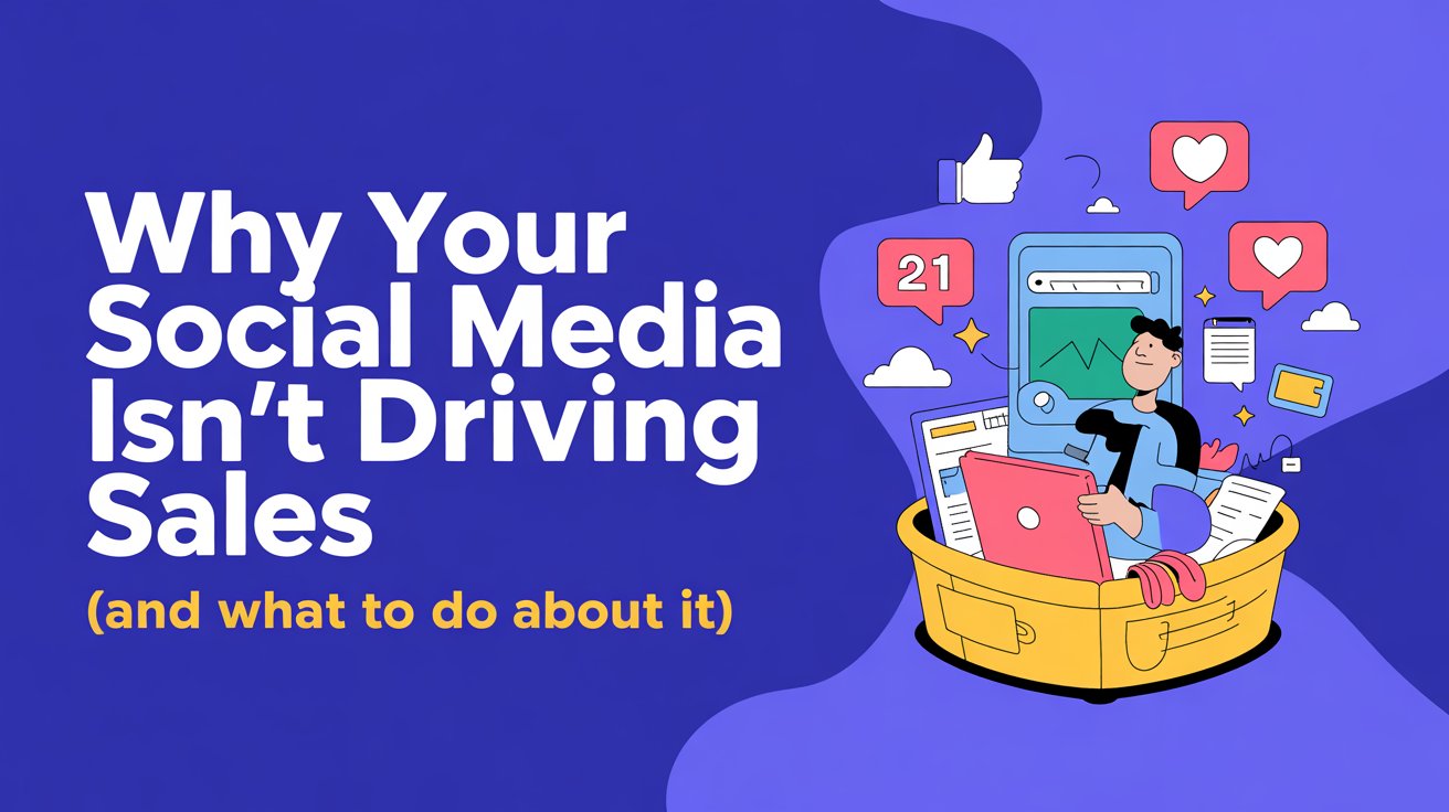 Why Your Social Media Isn’t Driving Sales (And What To Do About It) | Dazzle Thrive